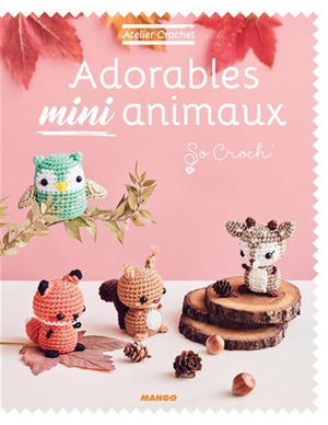 Adorables mini animaux - Livre crochet