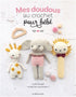 Mes doudous au crochet pour bébé - Livre crochet