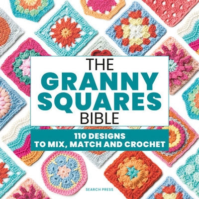 The Granny Squares Bible: 110 Designs to Mix, Match and Crochet - Livre anglais