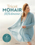 Tricot mohair 100% douceur - 18 modèles légers & douillets